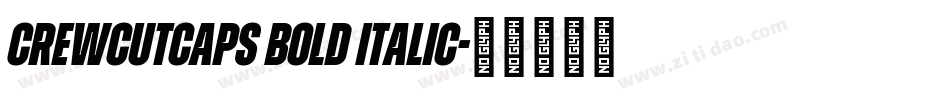 CrewCutCaps Bold Italic字体转换